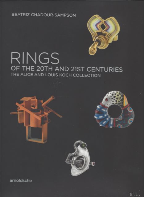 RINGS OF THE 20TH AND 21ST CENTURIES The Alice and Louis Koch Collection - Beatriz Chadour-Sampson